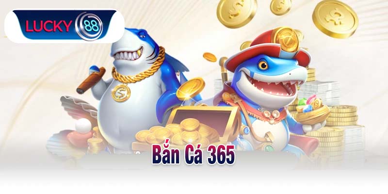 Bắn Cá 365