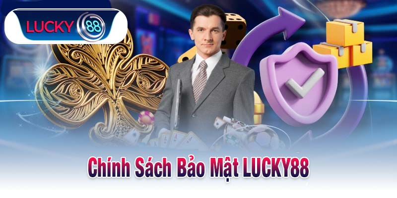 Chính Sách Bảo Mật LUCKY88